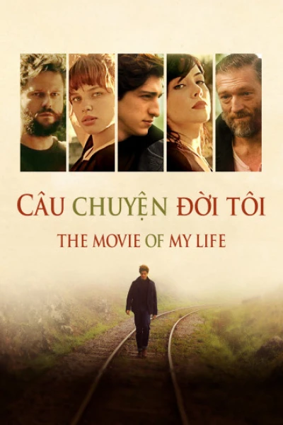 Câu Chuyện Đời Tôi - The Movie Of My Life (2017)