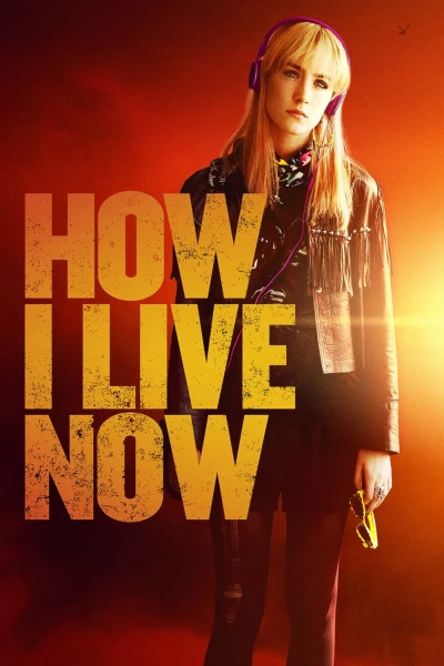 Giờ Em Sẽ Sống Ra Sao - How I Live Now (2013)