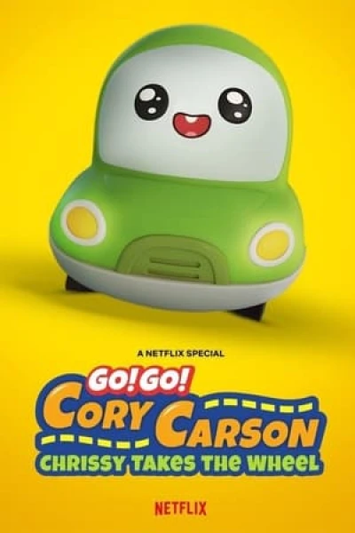 Go! Go! Cory Carson: Chrissy Takes the Wheel - Go! Go! Cory Carson: Chrissy Takes the Wheel (2021)