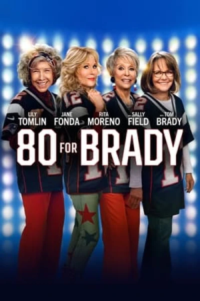 Hành Trình Theo Dấu Brady - 80 for Brady (2023)