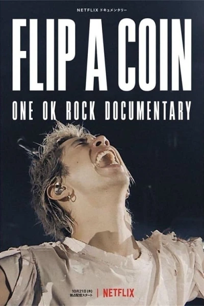 Tung đồng xu: Phim tài liệu ONE OK ROCK - Flip a Coin: ONE OK ROCK Documentary (2021)